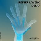 Reiner Liwenc - Delay